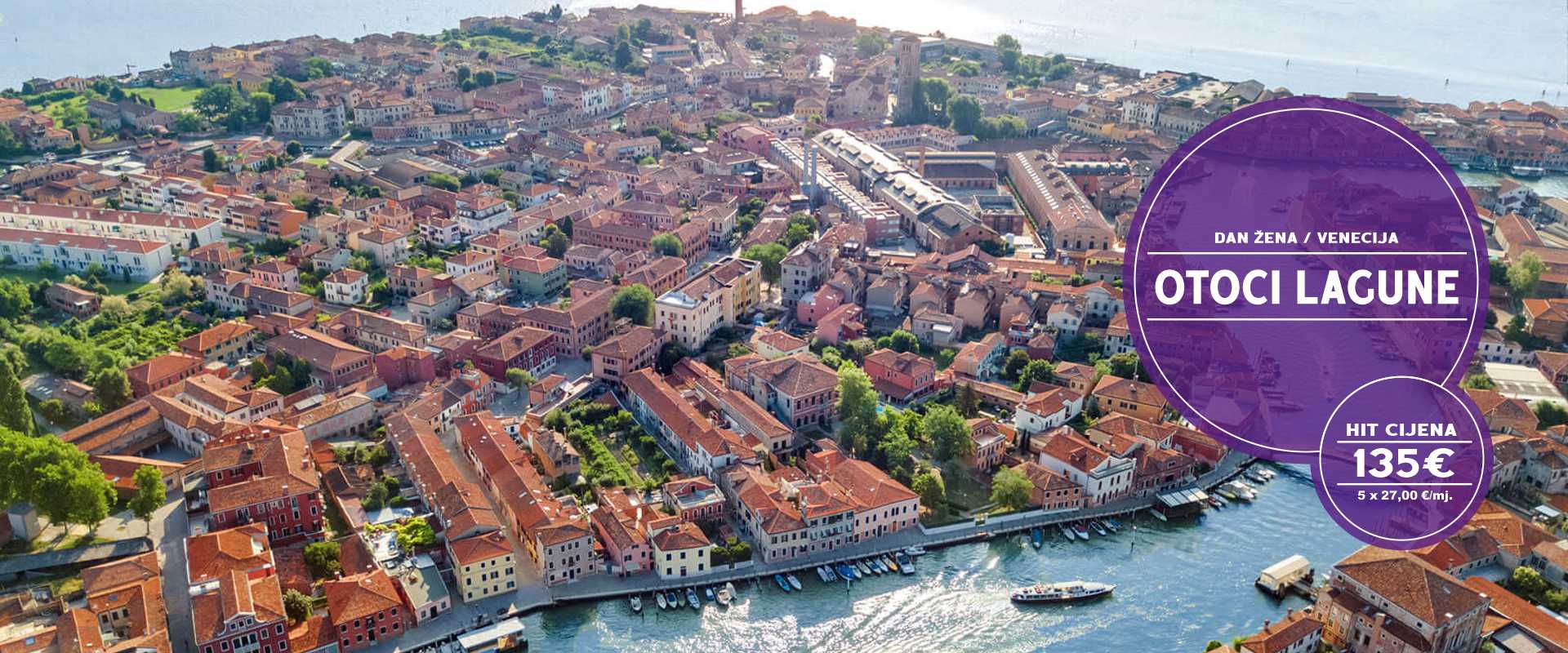 PUTOVANJE DAN ŽENA OTOCI LAGUNE VENECIJA IZ OSIJEKA I ZAGREBA